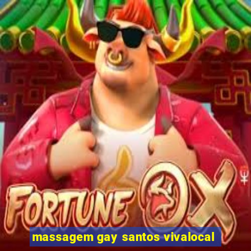 massagem gay santos vivalocal